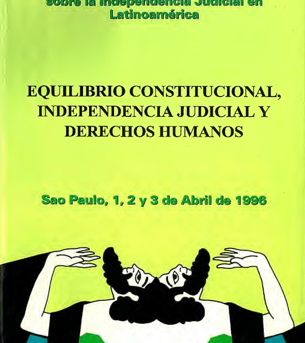 Equilibrio constitucional, independencia judicial y derechos humanos Abril 1996