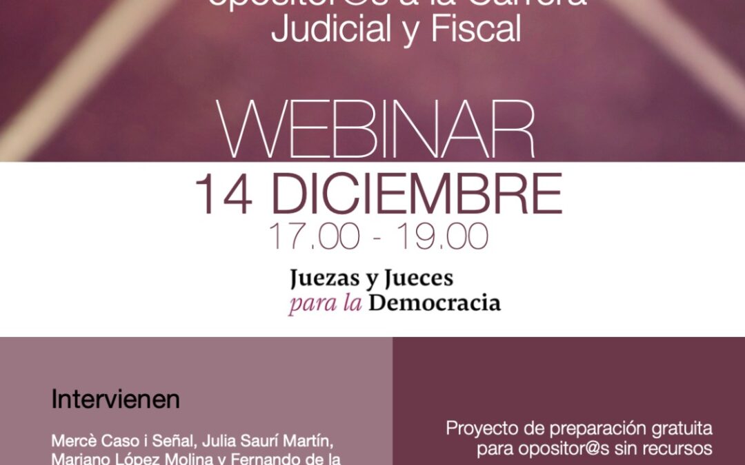 Webinar: Encuentro de Juezas y Jueces para la Democracia con opositor@s a la Carrera Judicial y Fiscal | 14 de diciembre 2020